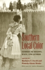 Southern Local Color : Stories of Region, Race and Gender - Book