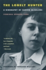 The Lonely Hunter : A Biography of Carson McCullers - Book