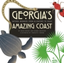 Georgia's Amazing Coast : Natural Wonders from Alligators to Zoeas - Book