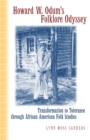 Howard W. Odum's Folklore Odyssey : Transformation to Tolerance Through African American Folk Studies - Book
