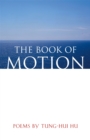 The Book of Motion : Poems by Tung-Hui Hu - Book