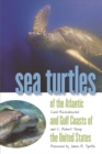 Sea Turtles of the Atlantic and Gulf Coasts of the United States - Book