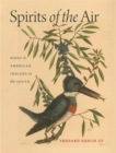 Spirits of the Air : Birds and American Indians in the South - Book