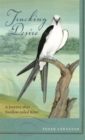 Tracking Desire : A Journey After Swallow-tailed Kites - Book