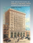 The Architecture of Francis Palmer Smith, Atlanta's Scholar Architect - Book