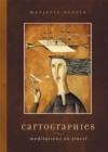 Cartographies : Meditations on Travel - Book