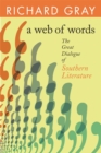 A Web of Words : The Great Dialogue of Southern Literature - Book