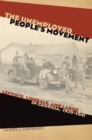 The Unemployed People's Movement : Leftists, Liberals, and Labor in Georgia, 1929-1941 - Book