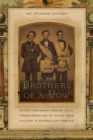 Brothers of a Vow : Secret Fraternal Orders and the Transformation of White Male Culture in Antebellum Virginia - Book