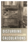 Disturbing Calculations : The Economics of Identity in Postcolonial Southern Literature, 1912-2002 - eBook