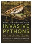 Invasive Pythons in the United States : Ecology of an Introduced Predator - Book