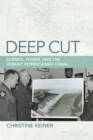 Deep Cut : Science, Power, and the Unbuilt Interoceanic Canal - Book