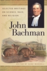 John Bachman : Selected Writings on Science, Race, and Religion - eBook