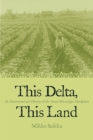 This Delta, This Land : An Environmental History of the Yazoo-Mississippi Floodplain - eBook