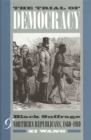 The Trial of Democracy : Black Suffrage and Northern Republicans, 1860-1910 - Book