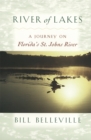 River of Lakes : A Journey on Florida's St. Johns River - eBook