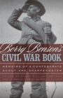 Berry Benson's Civil War Book : Memoirs of a Confederate Scout and Sharpshooter - eBook