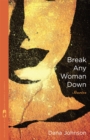 Break Any Woman Down : Stories - eBook