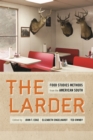 The Larder : Food Studies Methods from the American South - Book
