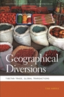 Geographical Diversions : Tibetan Trade, Global Transactions - eBook