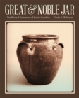 Great and Noble Jar : Traditional Stoneware of South Carolina - Book