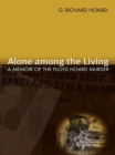 Alone among the Living : A Memoir of the Floyd Hoard Murder - eBook