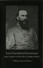 Lee's Tarnished Lieutenant : James Longstreet and His Place in Southern History - eBook