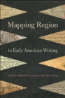 Mapping Region in Early American Writing - eBook