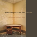 Without Regard to Sex, Race, or Color : The Past, Present, and Future of One Historically Black College - Book