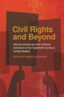 Civil Rights and Beyond : African American and Latino/a Activism in the Twentieth-Century United States - eBook