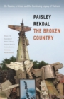 The Broken Country : On Trauma, a Crime, and the Continuing Legacy of Vietnam - Book