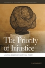 The Priority of Injustice : Locating Democracy in Critical Theory - eBook