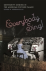 Everybody Sing! : Community Singing in the American Picture Palace - Book