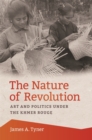 The Nature of Revolution : Art and Politics under the Khmer Rouge - eBook