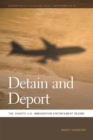 Detain and Deport : The Chaotic U.S. Immigration Enforcement Regime - Book