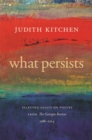 What Persists : Selected Essays on Poetry from The Georgia Review, 1988-2014 - Book