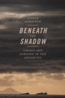 Beneath the Shadow : Legacy and Longing in the Antarctic - Book