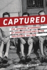 Captured : The Japanese Internment of American Civilians in the Philippines, 1941-1945 - Book
