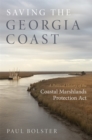 Saving the Georgia Coast : A Political History of the Coastal Marshlands Protection Act - eBook