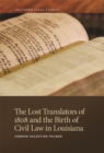 The Lost Translators of 1808 and the Birth of Civil Law in Louisiana - eBook