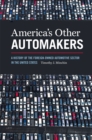 America’s Other Automakers : A History of the Foreign-Owned Automotive Sector in the United States - eBook