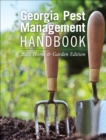 Georgia Pest Management Handbook : 2021 Home and Garden Edition - eBook