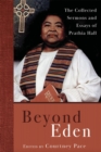 Beyond Eden : The Collected Sermons and Essays of Prathia Hall - eBook