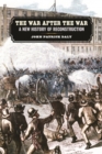The War after the War : A New History of Reconstruction - Book