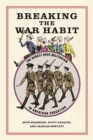 Breaking the War Habit : The Debate over Militarism in American Education - Book