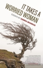 It Takes a Worried Woman : Essays - Book