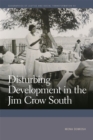 Disturbing Development in the Jim Crow South - eBook