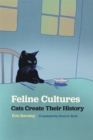 Feline Cultures : Cats Create Their History - Book