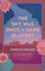 The Sky Was Once a Dark Blanket : Poems - eBook