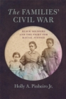 The Families' Civil War : Black Soldiers and the Fight for Racial Justice - eBook